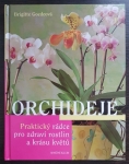 Orchideje - praktický rádce pro zdraví rostlin a krásu květů