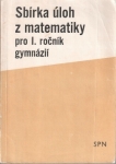 Sbírka úloh z matematiky pro I. ročník gymnázií