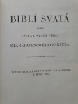 Biblí svatá aneb Všecka Svatá písma Starého i Nového zákona podle posledního vydání kralického z roku 1613