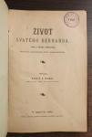 Život svatého Bernarda, otce a učitele církevního, druhého zakladatele řádu cisterciáckého